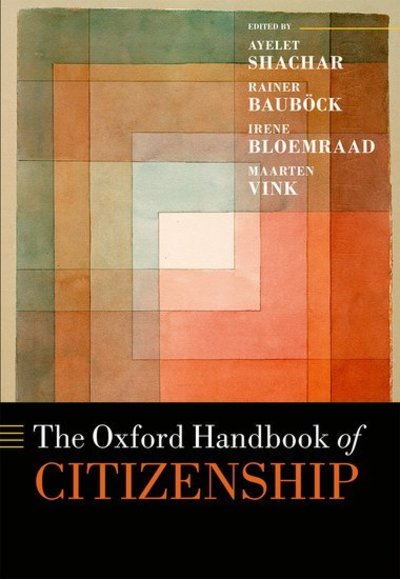 The Oxford Handbook of Citizenship - Oxford Handbooks -  - Books - Oxford University Press - 9780198805854 - August 3, 2017