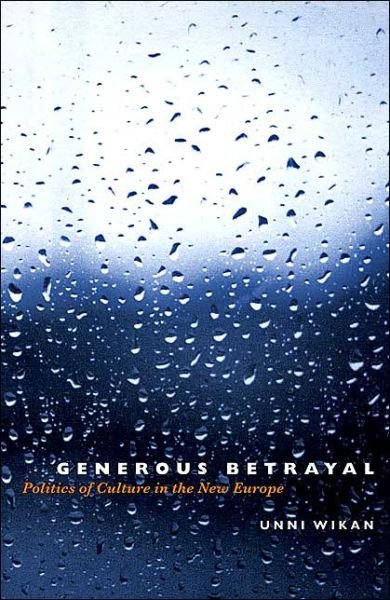 Cover for Unni Wikan · Generous Betrayal: Politics of Culture in the New Europe (Paperback Book) (2001)