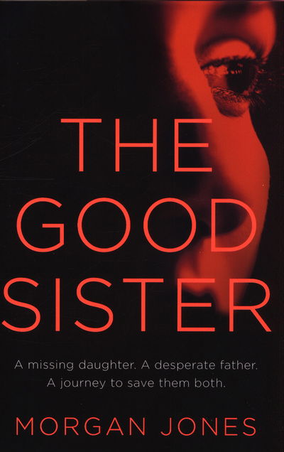 Cover for Morgan Jones · The Good Sister (Hardcover Book) (2018)