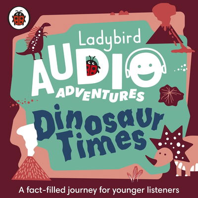 Ladybird Audio Adventures: Dinosaur Times - Ladybird Audio Adventures - Ladybird - Audiobook - Penguin Random House Children's UK - 9780241394854 - 11 lipca 2019