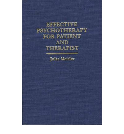 Cover for Jules Meisler · Effective Psychotherapy for Patient and Therapist (Hardcover Book) (1991)