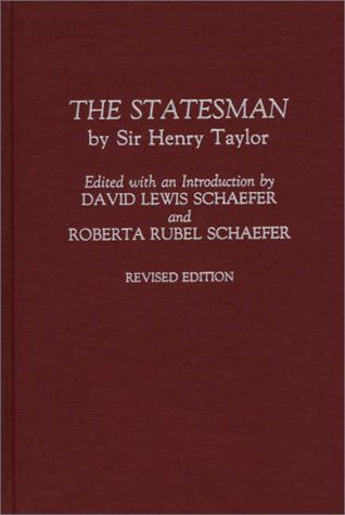 The Statesman: by Sir Henry Taylor, 2nd Edition - Henry Taylor - Kirjat - ABC-CLIO - 9780275942854 - perjantai 4. joulukuuta 1992