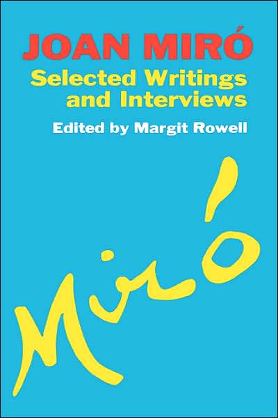 Cover for Margit Rowell · Joan Miro: Selected Writings and Interviews (Paperback Book) [New edition] (1992)