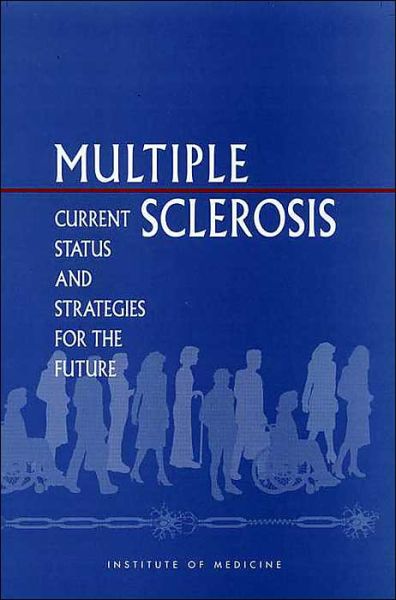 Cover for Institute of Medicine · Multiple Sclerosis: Current Status and Strategies for the Future (Hardcover Book) (2001)