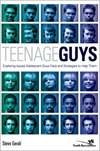 Cover for Steven Gerali · Teenage Guys: Exploring Issues Adolescent Guys Face and Strategies to Help Them (Paperback Book) (2006)