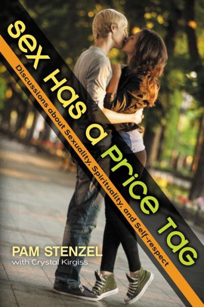 Cover for Pam Stenzel · Sex Has a Price Tag: Discussions about Sexuality, Spirituality, and Self-respect (Paperback Book) (2015)