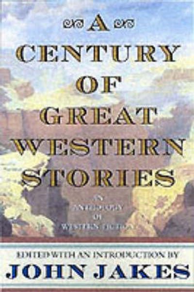 Cover for John Jakes · A Century of Great Western Stories (Paperback Bog) [New edition] (2001)
