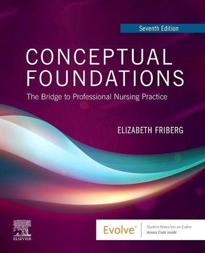 Cover for Friberg, Elizabeth E. (Associate Professor University of Virginia School of Nursing Charlottesville, Virginia) · Conceptual Foundations: The Bridge to Professional Nursing Practice (Pocketbok) (2019)