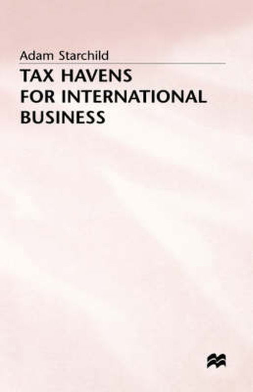 Cover for Adam Starchild · Tax Havens for International Business (Gebundenes Buch) (1994)