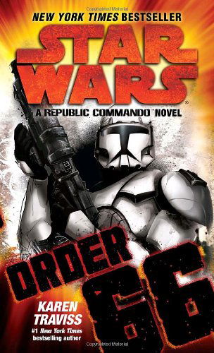 Cover for Karen Traviss · Order 66: Star Wars Legends (Republic Commando): A Republic Commando Novel - Star Wars: Republic Commando - Legends (Paperback Bog) [Reprint edition] (2009)