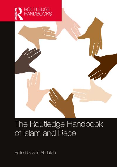 The Routledge Handbook of Islam and Race - Routledge Handbooks in Religion (Hardcover Book) (2024)