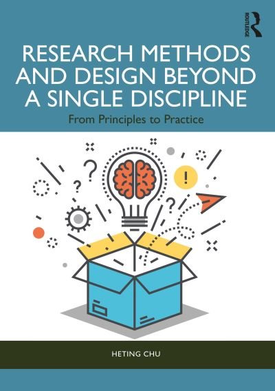 Cover for Heting Chu · Research Methods and Design Beyond a Single Discipline: From Principles to Practice (Taschenbuch) (2024)