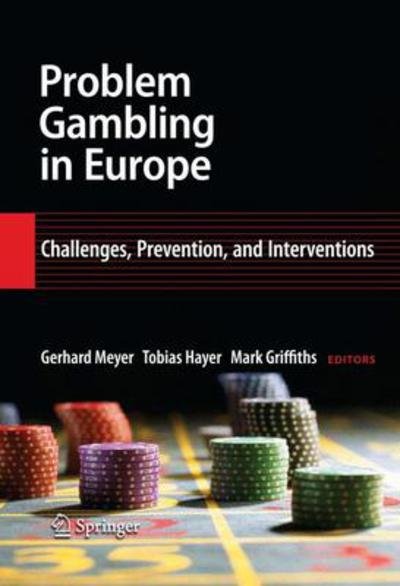 Cover for Gerhard Meyer · Problem Gambling in Europe: Challenges, Prevention, and Interventions (Hardcover Book) [2009 edition] (2008)