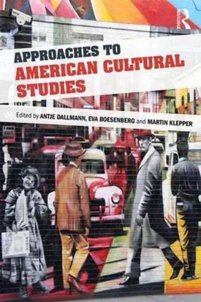 Cover for Antje Dallmann · Approaches to American Cultural Studies (Paperback Book) (2016)