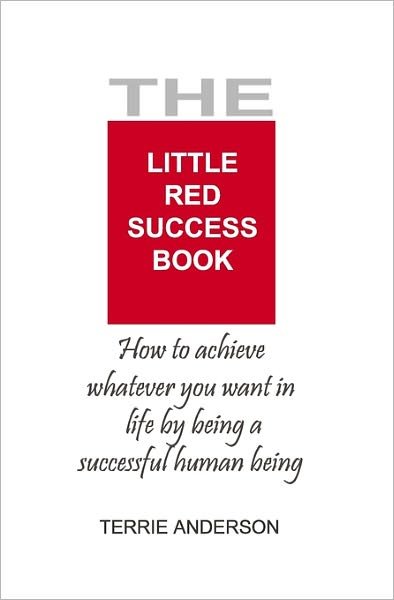 Cover for Ms Terrie Anderson · The Little Red Success Book: How to Achieve Whatever You Want out of Life (Paperback Bog) (2009)