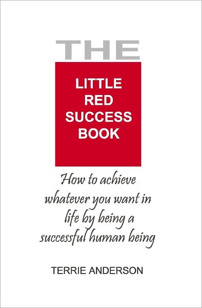 Cover for Ms Terrie Anderson · The Little Red Success Book: How to Achieve Whatever You Want out of Life (Paperback Book) (2009)