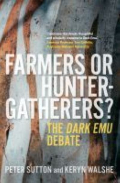 Cover for Keryn Walshe · Farmers or Hunter-gatherers?: The Dark Emu Debate (Pocketbok) (2021)