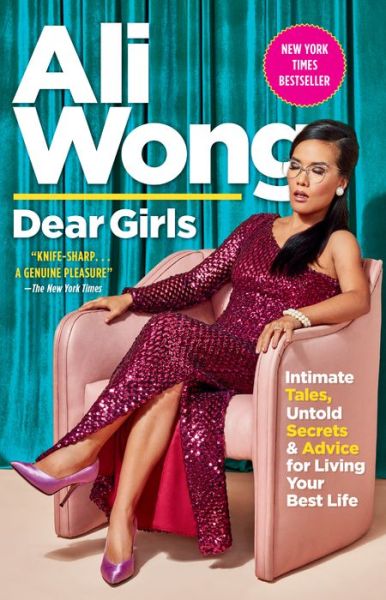 Cover for Ali Wong · Dear Girls: Intimate Tales, Untold Secrets &amp; Advice for Living Your Best Life (Paperback Book) (2020)