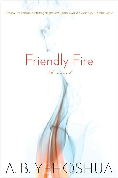 Cover for A. B. Yehoshua · Friendly Fire: a Duet (Paperback Book) (2009)