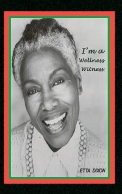 Cover for Etta Dixon · I'm a Wellness Witness (Gebundenes Buch) (2018)