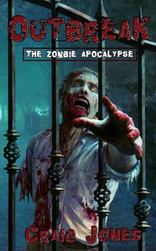 Cover for Craig Jones · Outbreak: the Zombie Apocalypse (Volume 1) (Paperback Book) (2013)