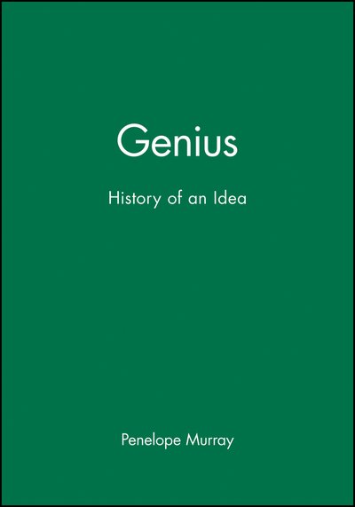 Cover for Murray, Penelope (University of Warwick) · Genius: History of an Idea (Gebundenes Buch) (1989)
