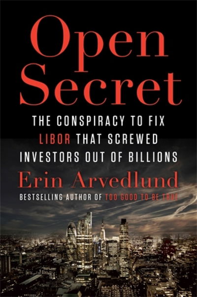 Cover for Erin Arvedlund · Open Secret: Inside the Libor Conspiracy (Paperback Book) (2017)