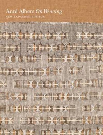 Cover for Anni Albers · On Weaving: New Expanded Edition (Hardcover Book) [New Expanded edition] (2017)