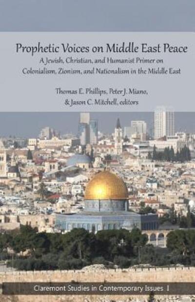 Cover for Thomas E. Phillips · Prophetic Voices on Middle East Peace : A Jewish, Christian, and Humanist Primer on Colonialism, Zionism &amp; Nationalism in the Middle East (Paperback Book) (2016)