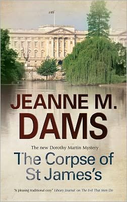 Cover for Jeanne M. Dams · The Corpse of St James's (Hardcover Book) (2012)