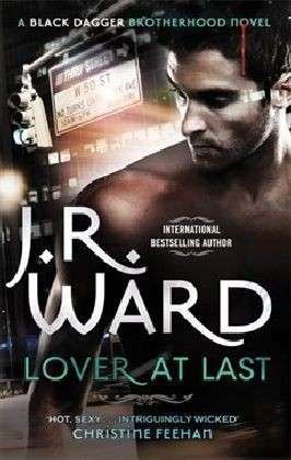 Cover for J. R. Ward · Lover at Last: Number 11 in series - Black Dagger Brotherhood Series (Taschenbuch) (2013)