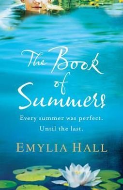 The Book of Summers: The Richard and Judy Bestseller - Emylia Hall - Boeken - Headline Publishing Group - 9780755390854 - 24 mei 2012