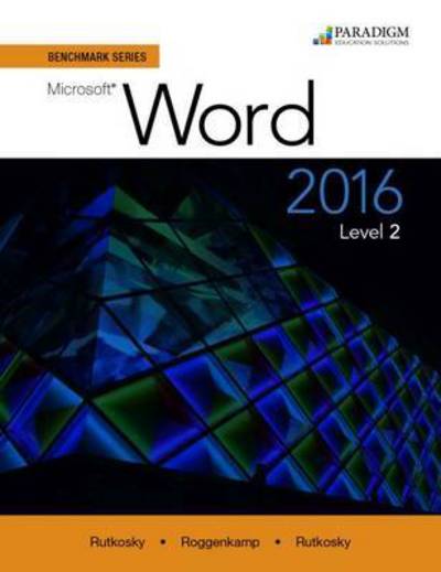 Cover for Nita Rutkosky · Benchmark Series: Microsoft (R) Word 2016 Level 2: Text with physical eBook code - Benchmark (Paperback Book) (2016)