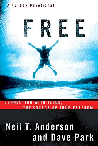 Cover for Neil T. Anderson · Free: Connecting With Jesus, The Source of True Freedom (Paperback Book) (2005)