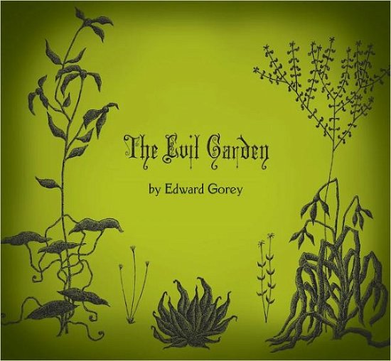 Cover for Edward Gorey · The Evil Garden (Hardcover Book) [10 Rev edition] (2011)