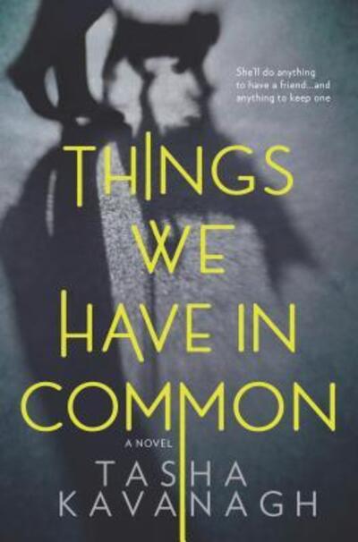 Things we have in common - Tasha Kavanagh - Books -  - 9780778326854 - January 31, 2017