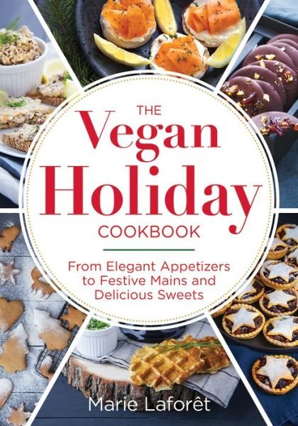 Cover for Marie Laforet · Vegan Holiday Cookbook: Celebrate with  Recipes (Pocketbok) (2017)