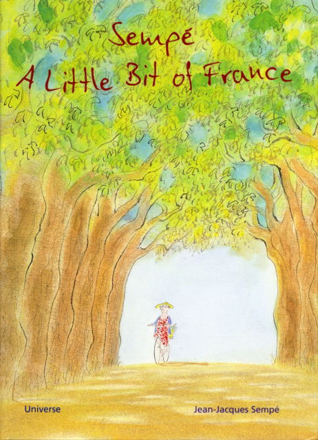 Sempe: A Little Bit of France - Jean-Jacques Sempe - Books - Universe Publishing - 9780789315854 - January 29, 2008