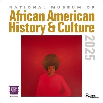 National Museum of African American History and Culture · National Museum of African American History and Culture 2025 Wall Calendar (Calendar) (2024)