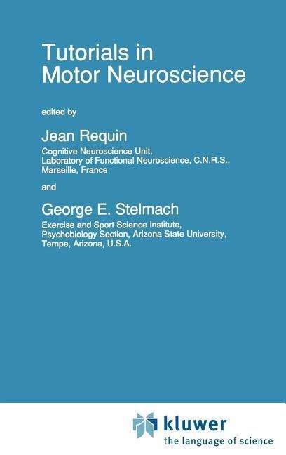 Cover for North Atlantic Treaty Organization · Tutorials in Motor Neuroscience - Nato Science Series D: (Hardcover bog) [1991 edition] (1991)
