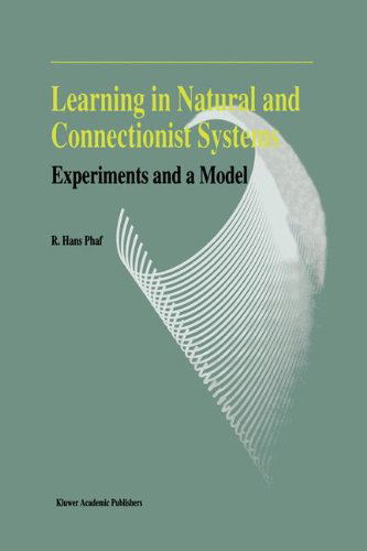 Learning in Natural and Connectionist Systems: Experiments and a Model - R.hans Phaf - Bøger - Kluwer Academic Publishers - 9780792326854 - 31. januar 1994