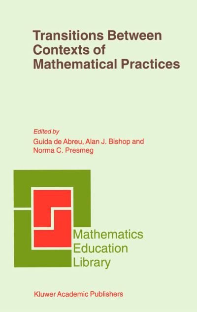 Cover for Guida De Abreu · Transitions Between Contexts of Mathematical Practices - Mathematics Education Library (Gebundenes Buch) [2002 edition] (2001)