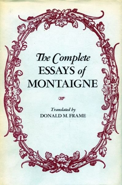 Cover for Michel Eyquem Montaigne · The Complete Essays of Montaigne (Innbunden bok) (1958)