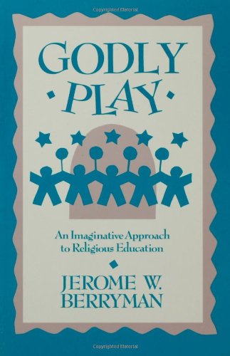 Godly Play: An Imaginative Approach to Religious Education - Jerome W. Berryman - Books - Augsburg Fortress Publishers - 9780806627854 - February 1, 1995