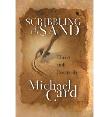 Cover for Michael Card · Scribbling in the sand: Christ And Creativity (Paperback Book) [Illustrated edition] (2002)