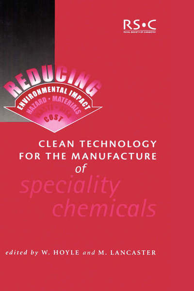 Cover for Royal Society of Chemistry · Clean Technology for the Manufacture of Speciality Chemicals - Special Publications (Hardcover Book) (2001)