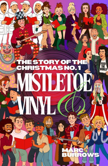 The Story of the Christmas No. 1: Mistletoe and Vinyl - Marc Burrows - Books - McNidder & Grace - 9780857162854 - October 2, 2025