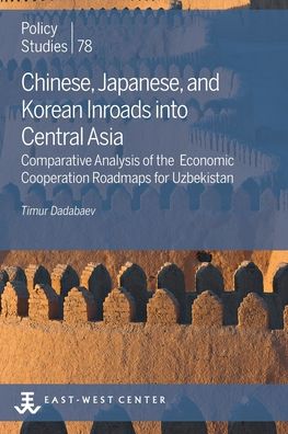 Cover for Timur Dadabaev · Chinese, Japanese, and Korean Inroads into Central Asia (Paperback Bog) (2019)