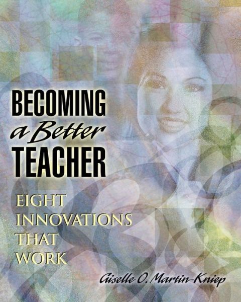 Cover for Giselle O. Martin-kniep · Becoming a Better Teacher: Eight Innovations That Work (Paperback Book) (2000)