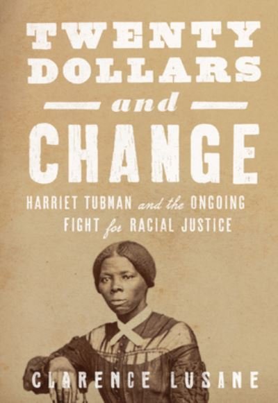 Cover for Clarence Lusane · $20 and Change: Harriet Tubman, George Floyd, and the Struggle for Radical Democracy: Harriet Tubman vs. Andrew Jackson, and the Future of American Democracy (Paperback Book) (2023)